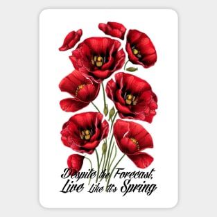 Despite the Forecast Live Like It’s Spring, Poppy, Art Nouveau flower pattern, nature, pastel, floral, red, spring, pastel Magnet